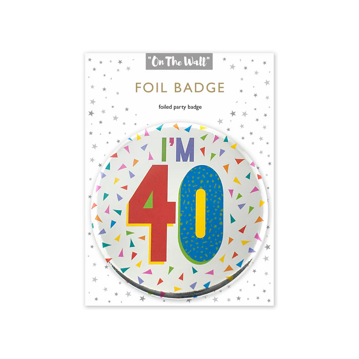 On The Wall™ Partyware - Foil Birthday Badge - " I'M 40 "