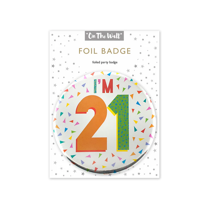 On The Wall™ Partyware - Foil Birthday Badge - " I'M 21 "