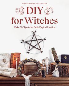 DIY for Witches by Marine Nina Denis & Flora Denis